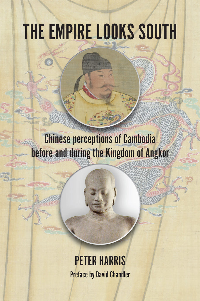 Empire Looks South, The: Chinese perceptions of Cambodia before and during the Kingdom of Angkor