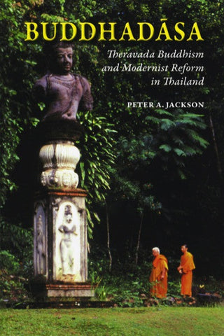 Buddhadasa: Theravada Buddhism and Modernist Reform in Thailand