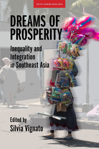 Dreams of Prosperity: Inequality and Integration in Southeast Asia