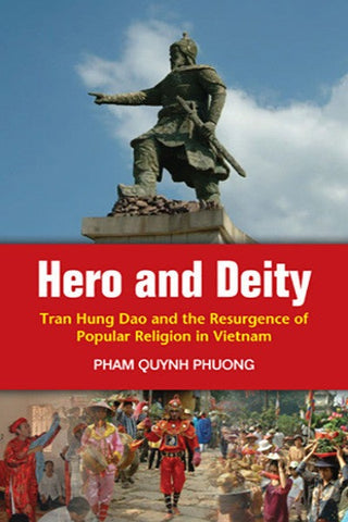 Hero and Deity: Tran Hung Dao and the Resurgence of Popular Religion in Vietnam
