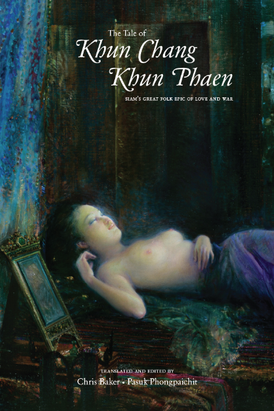 Tale of Khun Chang Khun Phaen, The: Siam’s Great Folk Epic of Love and War—main volume (hardcover)
