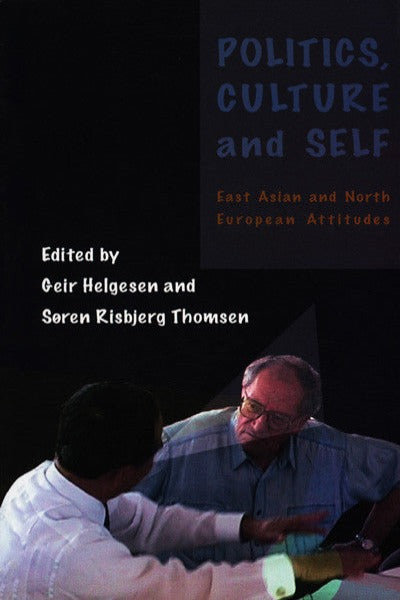 Politics, Culture and Self: East Asian and North European Attitudes