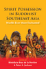 Spirit Possession in Buddhist Southeast Asia: Worlds Ever More Enchanted