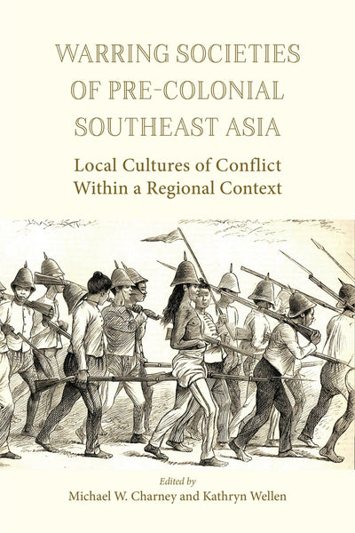 Warring Societies of Pre-colonial Southeast Asia: Local Cultures