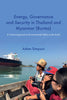 Energy, Governance and Security in Thailand and Myanmar (Burma): A Critical Approach to Environmental Politics in the South