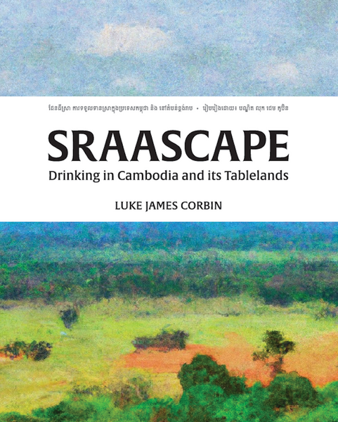 Sraascape: Drinking in Cambodia and its Tablelands – Silkworm Books