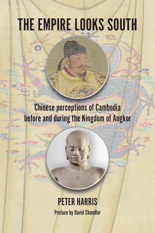 Empire Looks South, The: Chinese perceptions of Cambodia before and during the Kingdom of Angkor