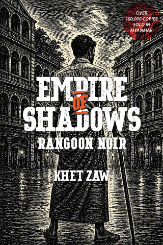 Empire of Shadows: Rangoon Noir