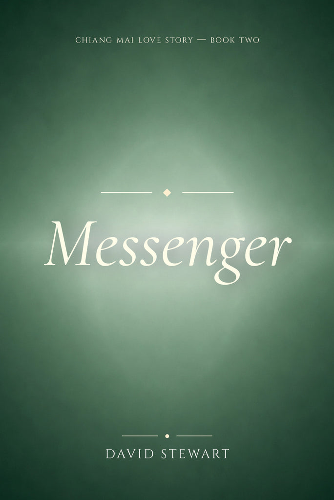 Messenger: A Chiang Mai Love Story, Book Two