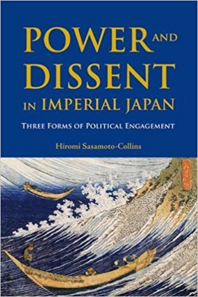 Power and Dissent in Imperial Japan: Three Forms of Political Engagement