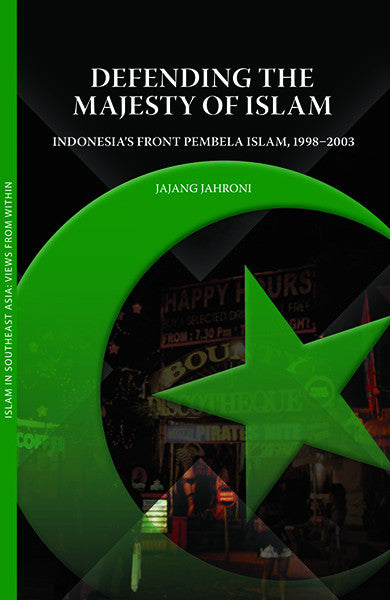 Defending the Majesty of Islam: Indonesia’s Front Pembela Islam (1998–2003)