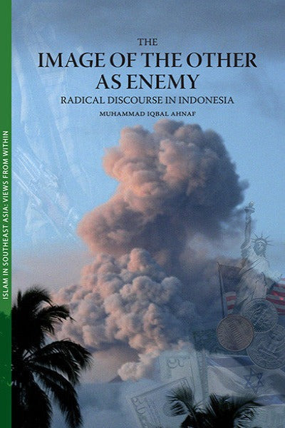 Image of the other as Enemy: Radical Discourse in Indonesia