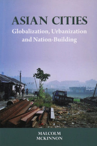Asian Cities: Globalization, Urbanization and Nation-Building