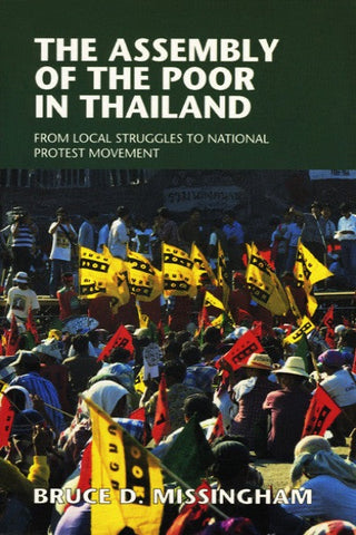 Assembly of the Poor in Thailand, The: From Local Struggles to National Protest Movement