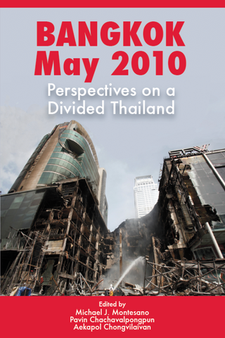 Bangkok May 2010: Perspectives on a Divided Thailand