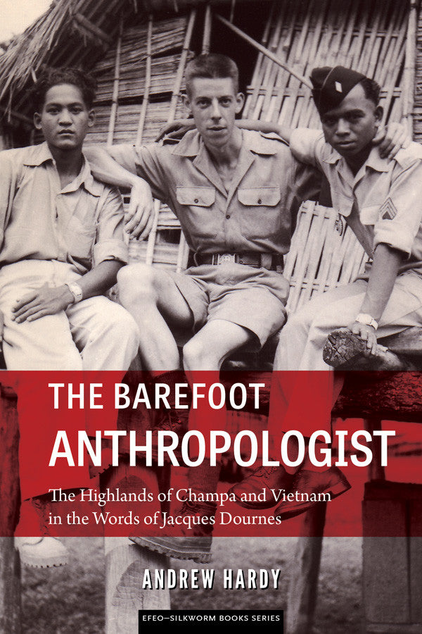 Barefoot　Vietnam　Silkworm　The　Anthropologist,　Highlands　Champa　The:　–　of　t　in　and　Books