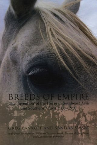 Breeds of Empire: The ‘Invention’ of the Horse in Southeast Asia and Southern Africa 1500–1950