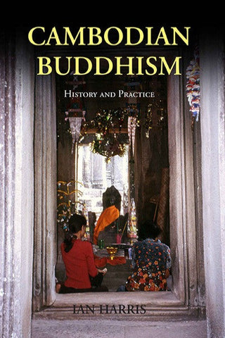 Cambodian Buddhism: History and Practice