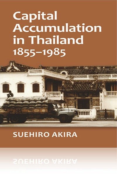 Capital Accumulation in Thailand 1855–1985