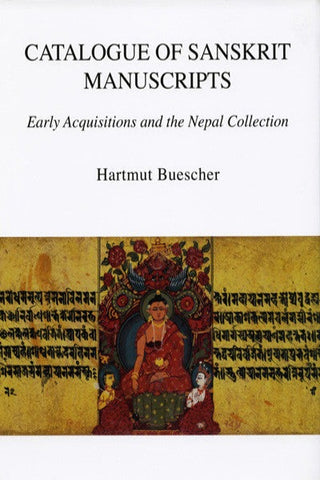 Catalogue of Sanskrit Manuscripts: Early Acquisitions and the Nepal Collection