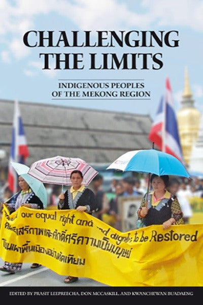 Challenging the Limits: Indigenous Peoples of the Mekong Region