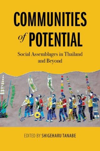 Communities of Potential: Social Assemblages in Thailand and Beyond