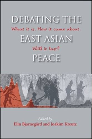 Debating the East Asian Peace: What it is. How it came about. Will it last?
