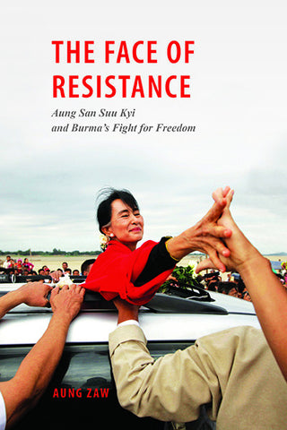Face of Resistance, The: Aung San Suu Kyi and Burma's Fight for Freedom
