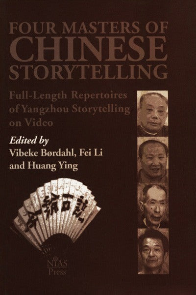 Four Masters of Chinese Storytelling: Full-length Repertoires of Yangzhou Storytelling on Video