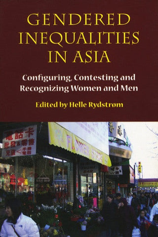 Gendered Inequalities in Asia: Configuring, Contesting and Recognizing Women and Men