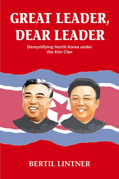 Great Leader, Dear Leader: Demystifying North Korea Under the Kim Clan