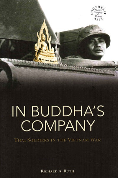 In Buddha’s Company: Thai Soldiers in the Vietnam War