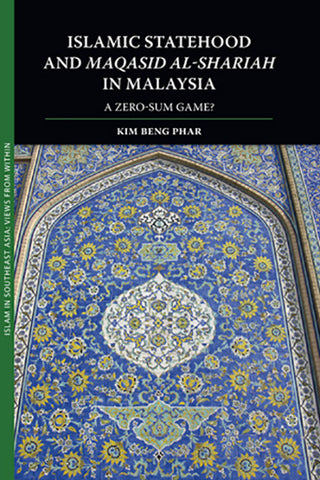 Islamic Statehood and Maqasid al-Shariah in Malaysia: A Zero-Sum Game?