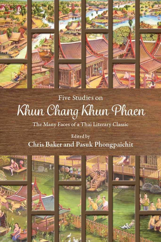 Five Studies on Khun Chang Khun Phaen: The Many Faces of a Thai Literary Classic