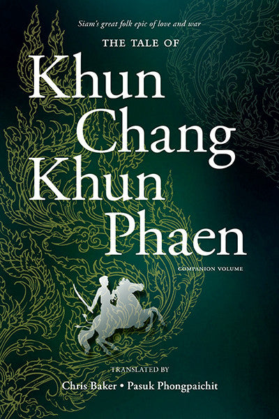 Tale of Khun Chang Khun Phaen, The: Siam's Great Folk Epic of Love and War— companion volume (paperback)