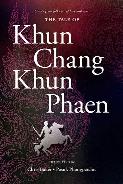 Tale of Khun Chang Khun Phaen, The: Siam’s Great Folk Epic of Love and War—main volume (paperback)