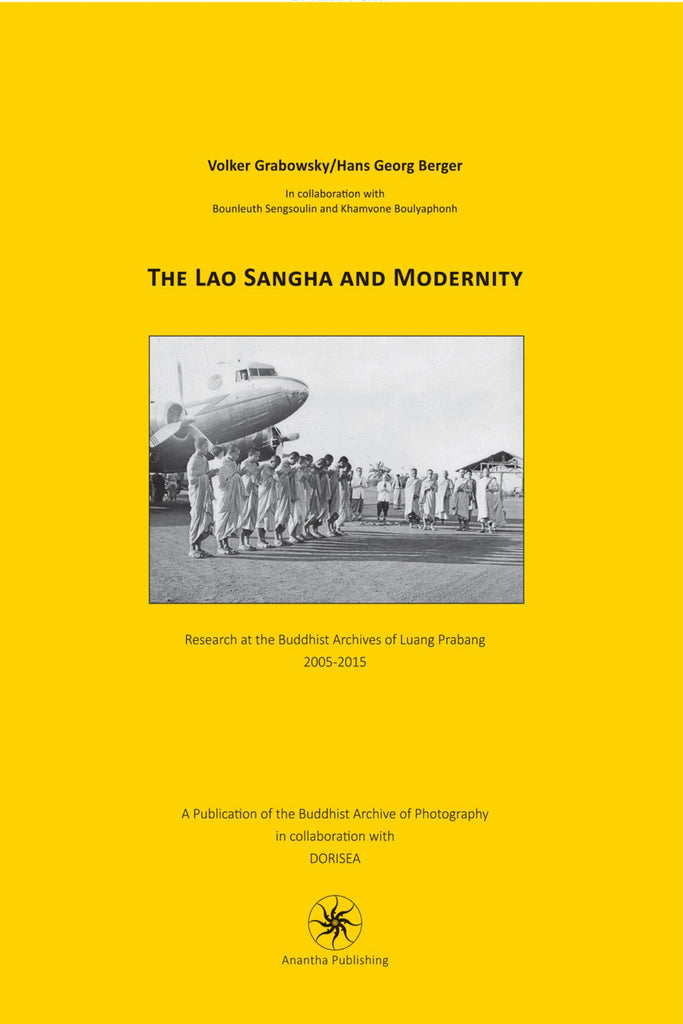 Lao Sangha and Modernity, The: Research at the Buddhist Archives of Luang Prabang, 2005 to 2015
