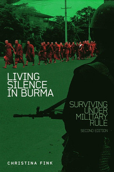 Living Silence in Burma: Surviving under Military Rule