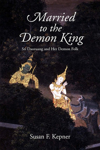 Married to the Demon King: Sri Daoruang and Her Demon Folk