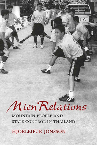 Mien Relations: Mountain People and State Control in Thailand