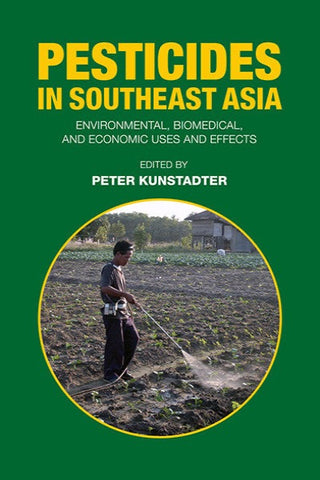 Pesticides in Southeast Asia Environmental, Biomedical, and Ecinomic Uses and Effects