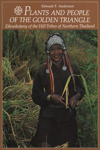 Plants and People of the Golden Triangle: Ethnobotany of the Hill Tribes of Northern Thailand