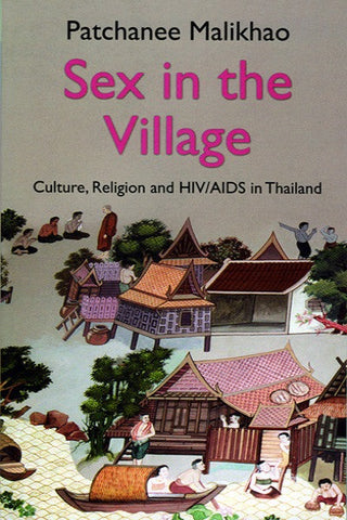 Sex in the Village: Culture, Religion and HIV/AIDS in Thailand