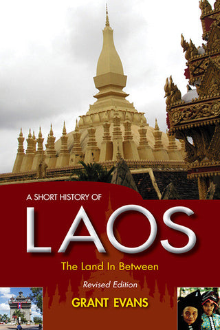 Short History of Laos, A: The Land in Between