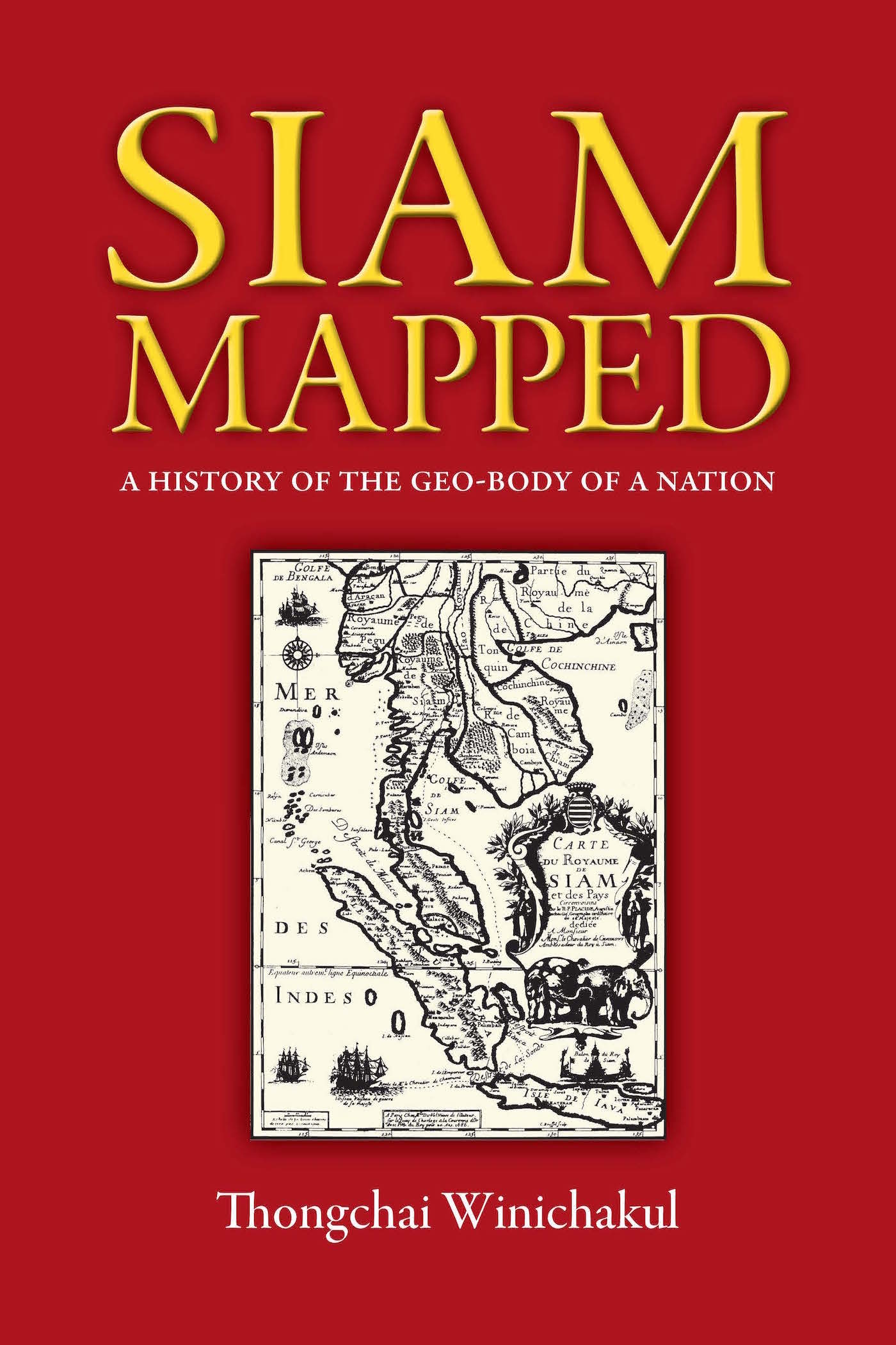 Siam Mapped: A History of the Geo-Body of the Nation – Silkworm Books