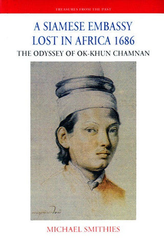 Siamese Embassy Lost in Africa, 1686, A: The Odyssey of Ok-Khun Chamnan