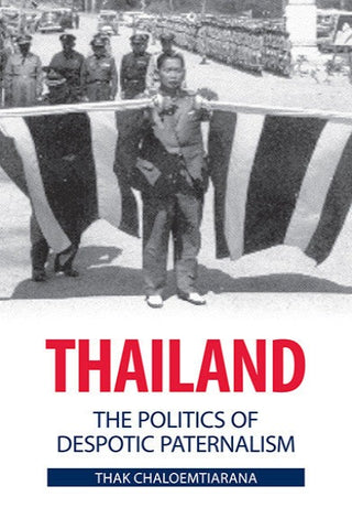 Thailand: The Politics of Despotic Paternalism