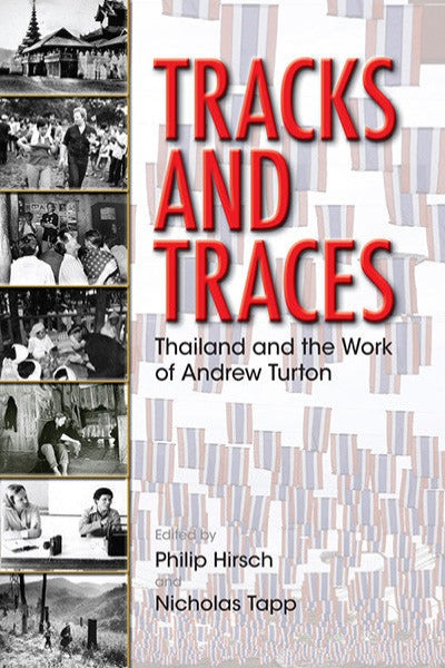 Tracks and Traces: Thailand and the Work of Andrew Turton
