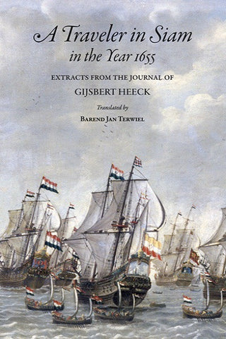 Traveler in Siam in the year 1655: Extracts from the Journal of Gijsbert Heeck