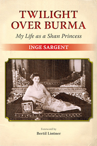 Twilight Over Burma: My Life as a Shan Princess
